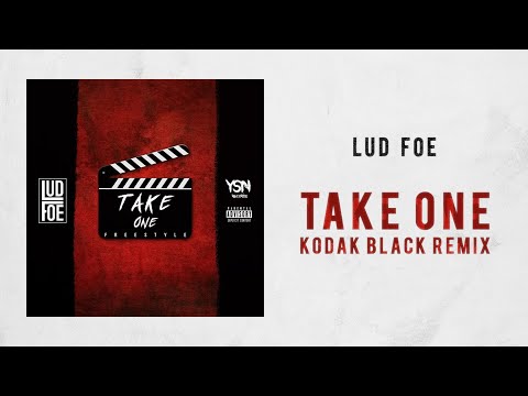 Lud Foe -Take One (Kodak Black Remix)
