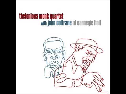 Thelonious Monk quartet with John Coltrane at Carnegie hall full album