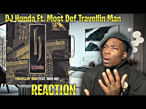 THIS SO TOUGH! DJ Honda Ft. Mos Def - Travellin Man REACTION!