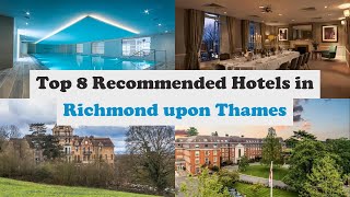 Top 8 Recommended Hotels In Richmond upon Thames | Best Hotels In Richmond upon 