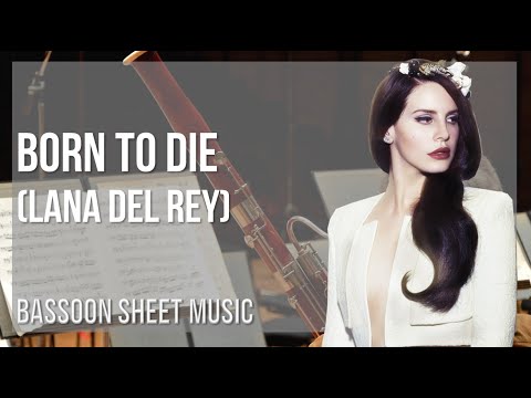 Bassoon Sheet Music: How to play Born to Die by Lana Del Rey