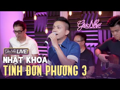 TÌNH ĐƠN PHƯƠNG 3 - NHẬT KHOA | GÓC NHỎ MUSIC LIVESTREAM #30