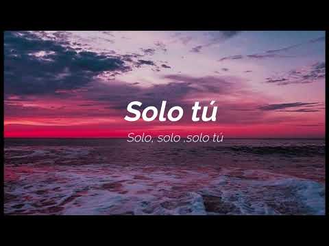 Solo tú - Caribeños de Guadalupe (LETRA)