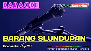 Download lagu BARANG SLUNDUPAN -Ayu WD- KARAOKE mp3