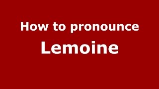 How to pronounce Lemoine