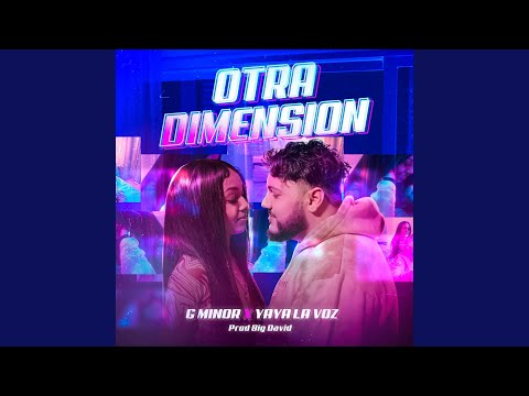 Otra Dimension (feat. Yaya La Voz)