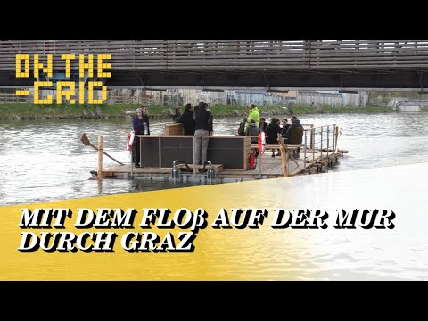 Mit dem Floß auf der Mur durch Graz (Die Flößerei) - On The Grid Ep 425