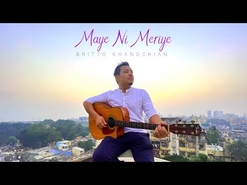 Maye Ni Meriye - Britto Khangchian feat. Mukund Ramaswamy | Raman Iyer (Official Video)