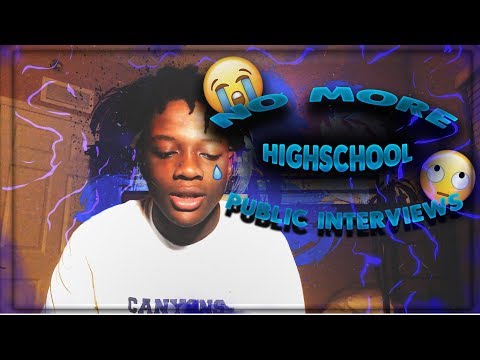 I CAN NO LONGER MAKE HIGH SCHOOL PUBLIC INTERVIEWS !! 😢😭