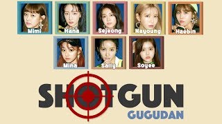 Shotgun- Gugudan (구구단) Color Coded Lyrics (Han/Rom/Eng)