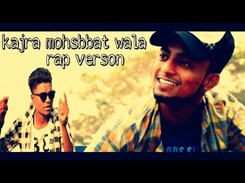 Kajra Mohabbat Wala Rap New Song 2018 - Ft. Ravi   &  Ehshan (Rap Song)