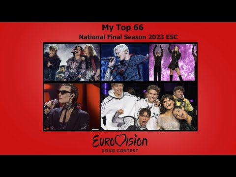 My Top 66 | National Final Season ESC 2023 |