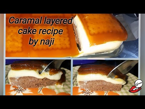 Caramal layered cake recipe  by naji. layered cake.