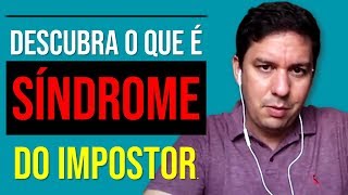 Descubra O Que É Síndrome Do Impostor…