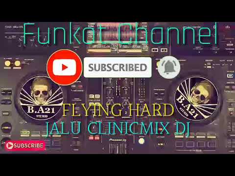 FLYING HARD JALU CLINICMIX DJ SINGLE FUNKOT