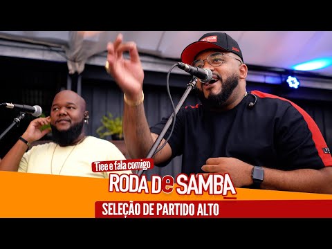 Roda de samba TIEE E FALA COMIGO | Seleção de Partido Alto