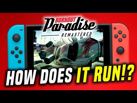 Burnout Paradise Remastered on Switch: HOW DOES IT RUN!? (SWITCH REVIEW)