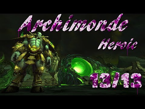 Hellfire Citadel 13/13 - Archimonde (Heroic) | WoW Warlords of Dreanor [Re-Upload]