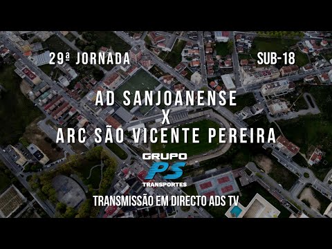 🔴 Directo 🏆 Sub-18 ⚽ AD Sanjoanense x ARC São Vicente Pereira - 29ª Jornada