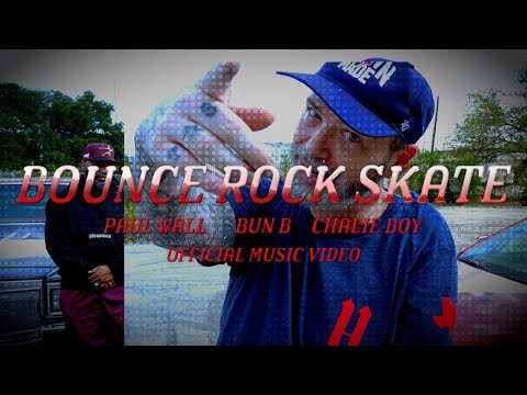 Paul Wall x Bun B x Chalie Boy - Bounce, Rock, Skate (Official Music Video)