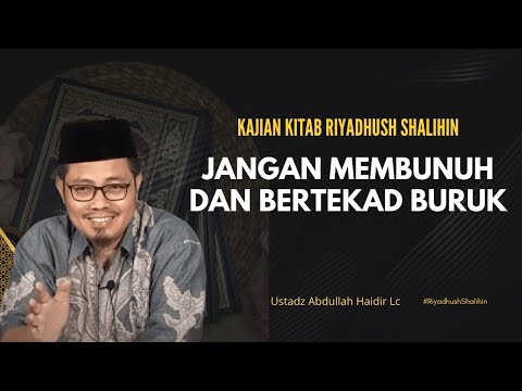 Riyadhush Shalihin : Hadits No 9 Bab I (Jangan Membunuh dan Bertekad Buruk)