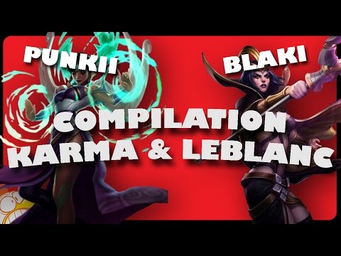 COMPILATION KARMA & LEBLANC [LEAGUE OF LEGENDS]