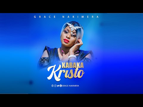 Kabaka Kristo - Grace Nakimera OFFICIAL LYRICS VIDEO