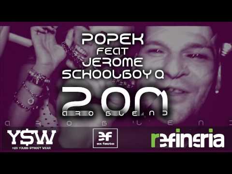 POPEK MONSTER FEAT. JEROME DA CHEF, SCHOOLBOY Q - 2 ON ( ARO BLEND )