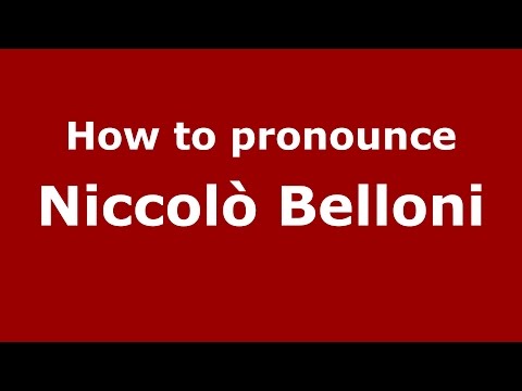 How to pronounce Niccolò Belloni (Italian/Italy)  - PronounceNames.com