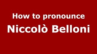 How to pronounce Niccolò Belloni