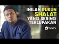 Tata Cara Sholat yang Benar Sesuai Sunnah LENGKAP: Rukun Shalat yang SERING Terlupakan (2019) Tata Cara Sholat yang Benar Sesuai Sunnah LENGKAP: Rukun Shalat yang SERING Terlupakan (2019)