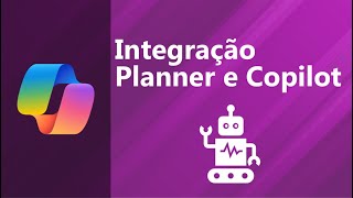 Integração Microsoft Planner & Copilot