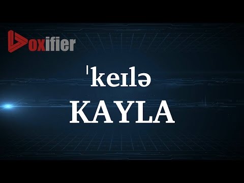 How to Pronunce Kayla in English - Voxifier.com
