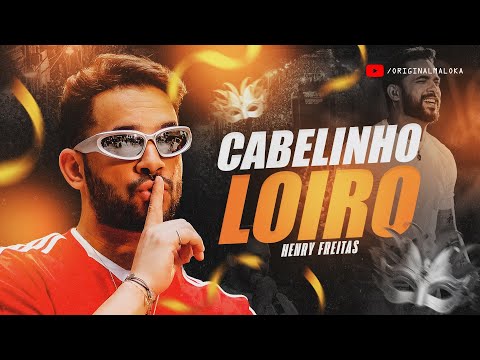 CABELINHO LOIRO - Henry Freitas 
