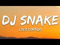 DJ Snake , J. Balvin , Tyga - Loco Contigo 1 hour (  lyrics )