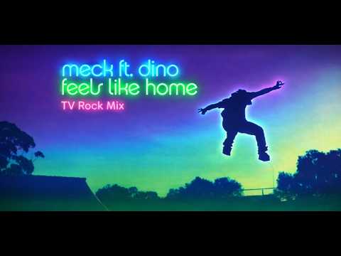 Meck Feat. Dino Lenny - Feels Like Home (Tv Rock Mix)