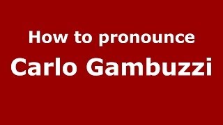 How to pronounce Carlo Gambuzzi