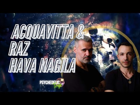 Acquavitta & Raz - Hava Nagila