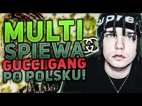 YOUNG MULTI ŚPIEWA GUCCI GANG PO POLSKU!!