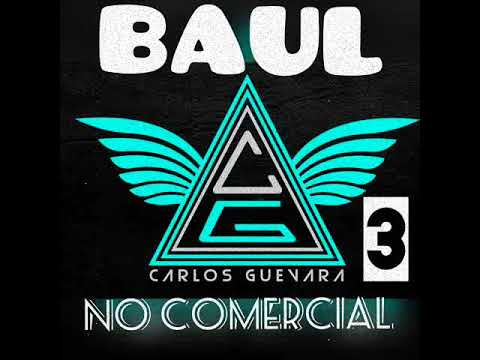 BAUL NO COMERCIAL Vol 3 Mixed By Carlos Guevara Deejay