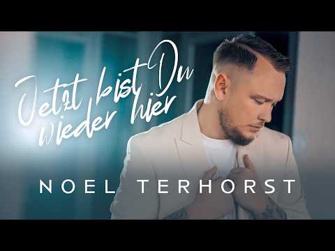Noel Terhorst   Jetzt bist du wieder hier