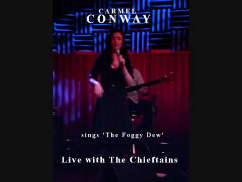 Carmel Conway - Live with The Chieftains - The Foggy Dew