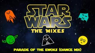 Parade of the Ewoks (Dance Mix)