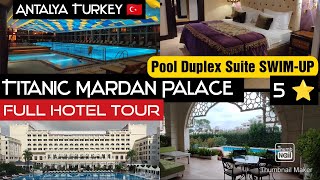 Titanic Mardan Palace Hotel Full Tour /Facilities / Room Pool Duplex Suite - Ant