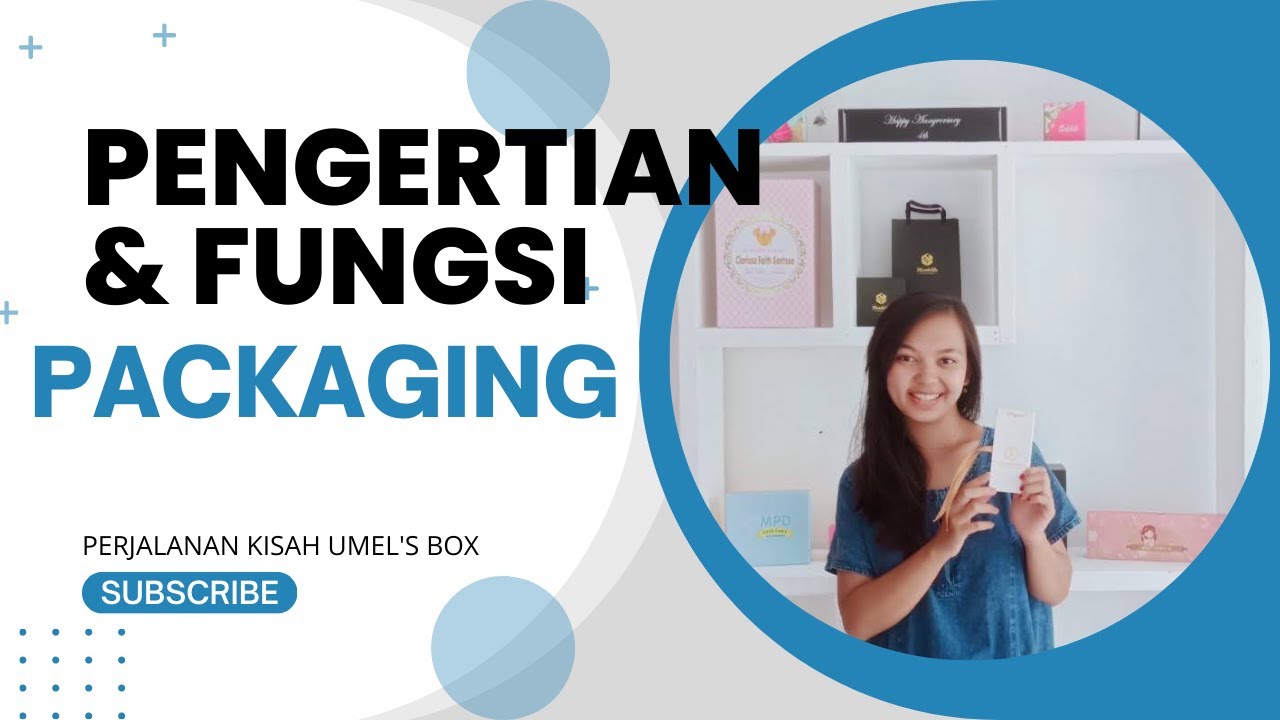 PENGERTIAN & FUNGSI PACKAGING ( kisah @UmelsBox )