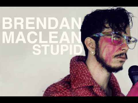 Brendon Maclean - Stupid