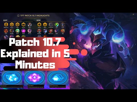 EVERYTHING YOU NEED TO KNOW IN 5 MINUTES-TFT Patch 10.7