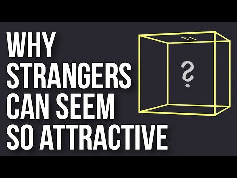 Why Strangers Can Seem so Attractive