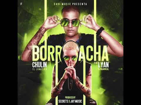Chulin ''El Lunatiko'' FT Lyan ''El Palabreal'' - Borracha (Prod. Secrets & Jay Music)