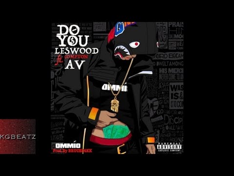 Leswood ft. Compton Av - Do You [Prod. By Bruce 24k] [New 2017]